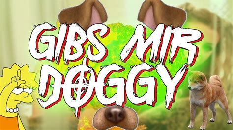 gibs mir doggie|More.